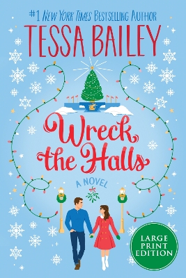 Wreck The Halls: A Novel LP by Tessa Bailey