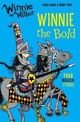 Winnie and Wilbur: Winnie the Bold by Laura Owen