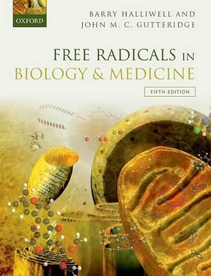 Free Radicals in Biology and Medicine by Barry Halliwell