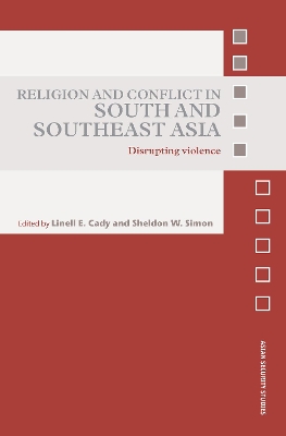 Religion and Conflict in South and Southeast Asia by Linell E. Cady