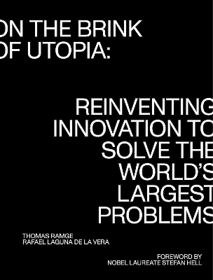 On the Brink of Utopia: Reinventing Innovation to Solve the World's Largest Problems book