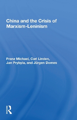 China and the Crisis of Marxism-Leninism by Franz Michael