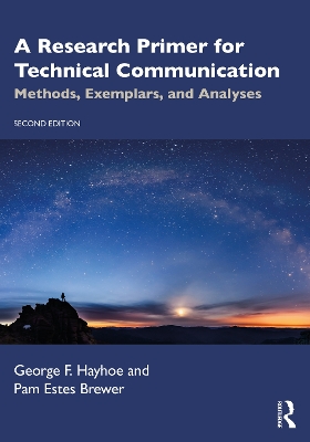 A Research Primer for Technical Communication: Methods, Exemplars, and Analyses by George F Hayhoe