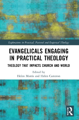 Evangelicals Engaging in Practical Theology: Theology that Impacts Church and World book