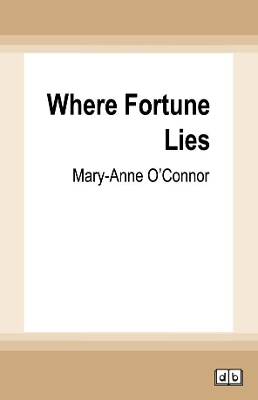 Where Fortune Lies by Mary-Anne O'Connor