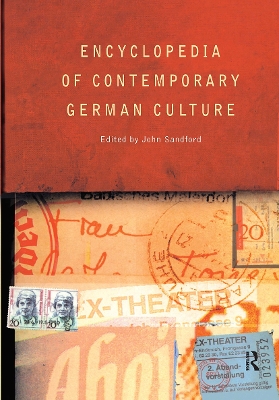 Encyclopedia of Contemporary German Culture by John Sandford