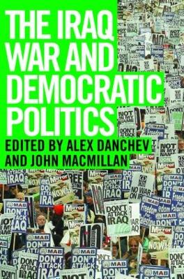 Iraq War and Democratic Politics book