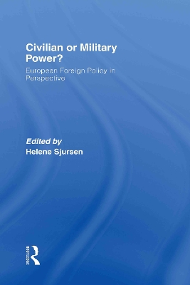 Civilian or Military Power? by Helene Sjursen