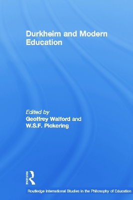 Durkheim and Modern Education by W.S.F. Pickering