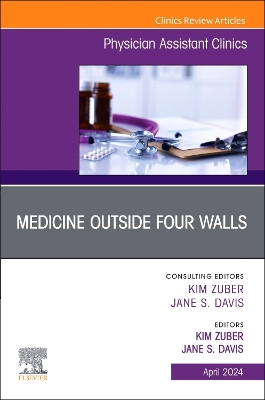 Medicine Outside Four Walls, An Issue of Physician Assistant Clinics: Volume 9-2 book