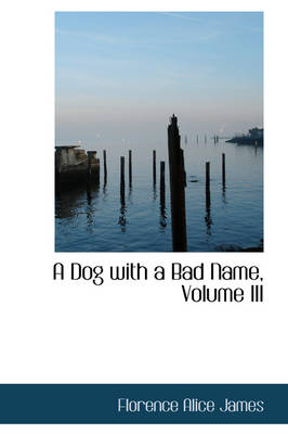 A Dog with a Bad Name, Volume III book