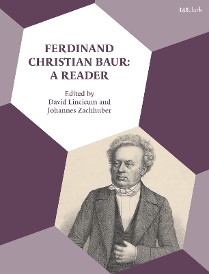 Ferdinand Christian Baur: A Reader by Professor David Lincicum