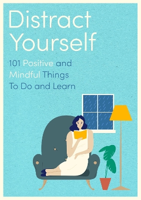 Distract Yourself: 101 positive and mindful things to do or learn book