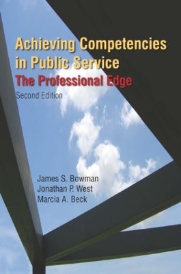 The Achieving Competencies in Public Service: The Professional Edge: The Professional Edge by James S. Bowman