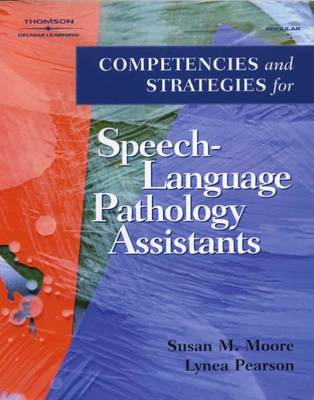 Competencies and Strategies for Speech-Language Pathologist Assistants book