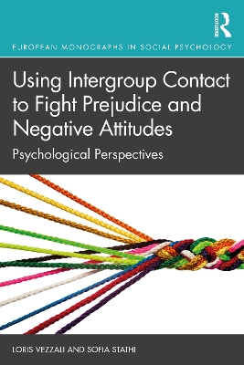 Using Intergroup Contact to Fight Prejudice and Negative Attitudes: Psychological Perspectives book