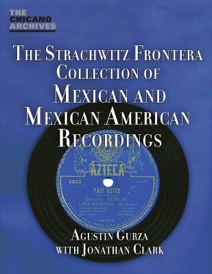 Strachwitz Frontera Collection of Mexican and Mexican American Recordings book