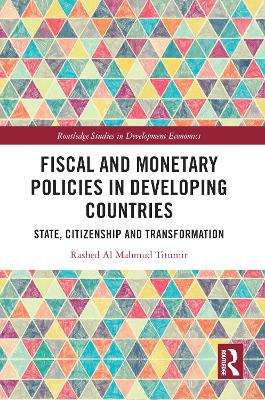 Fiscal and Monetary Policies in Developing Countries: State, Citizenship and Transformation book