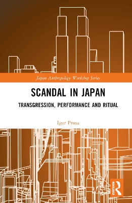 Scandal in Japan: Transgression, Performance and Ritual by Igor Prusa