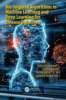 Bio-inspired Algorithms in Machine Learning and Deep Learning for Disease Detection book