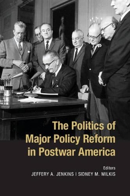 Politics of Major Policy Reform in Postwar America book