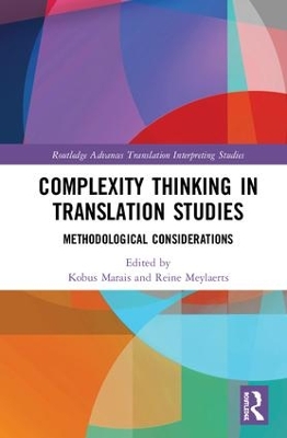 Complexity Thinking in Translation Studies: Methodological Considerations by Kobus Marais