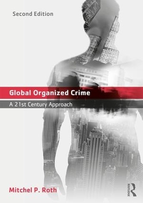 Global Organized Crime by Mitchel P. Roth