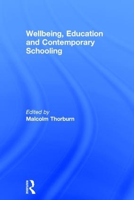 Wellbeing, Education and Contemporary Schooling book