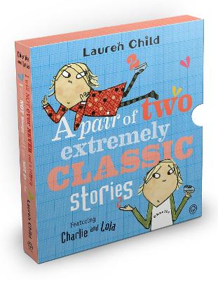 Charlie and Lola: Classic Gift Slipcase: A Pair of Two Extremely Classic Stories book