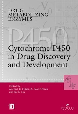 Drug Metabolizing Enzymes: Cytochrome P450 and Other Enzymes in Drug Discovery and Development by Jae Lee