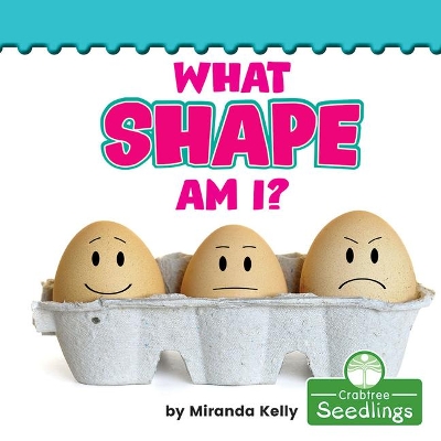 What Shape Am I? by Miranda Kelly