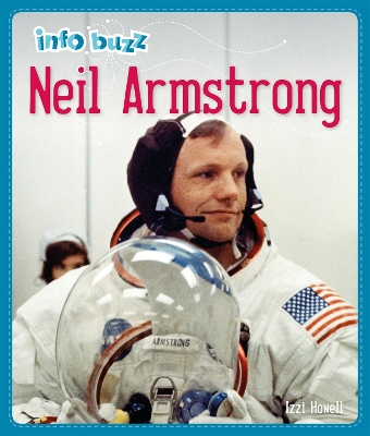 Info Buzz: History: Neil Armstrong by Izzi Howell
