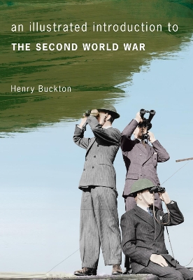 Illustrated Introduction to the Second World War by Henry Buckton