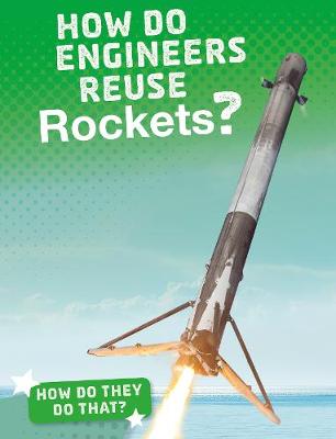 How Do Engineers Reuse Rockets? by Arnold Ringstad