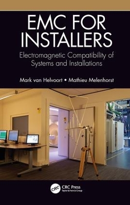 EMC for Installers: Electromagnetic Compatibility of Systems and Installations by Mark Van Helvoort