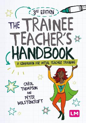 The Trainee Teacher′s Handbook: A companion for initial teacher training by Carol Thompson