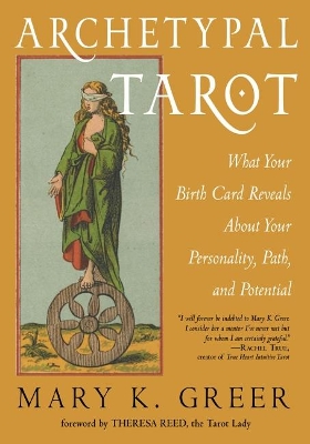 Archetypal Tarot: What Your Birth Card Reveals About Your Personality, Path, and Potential book