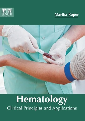 Hematology: Clinical Principles and Applications book