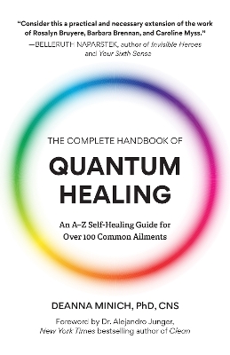 The Complete Handbook of Quantum Healing: An A-Z Self-Healing Guide for Over 100 Common Ailments (Holistic Healing Reference Book) book