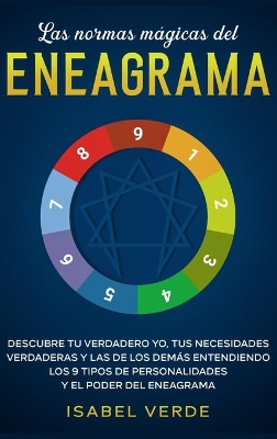 Las normas mágicas del eneagrama: Descubre tu verdadero yo, tus necesidades verdaderas y las de los demás entendiendo los 9 tipos de personalidades y el poder del eneagrama book