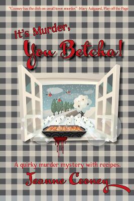 It's Murder You Betcha: A Quirky Murder Mystery with Recipes book