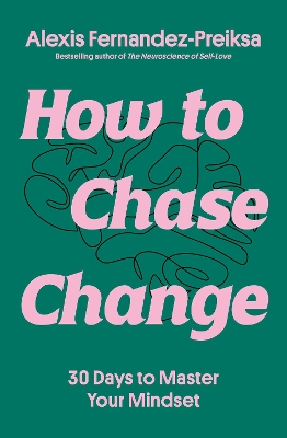 How to Chase Change: 30 Days to Master Your Mindset book