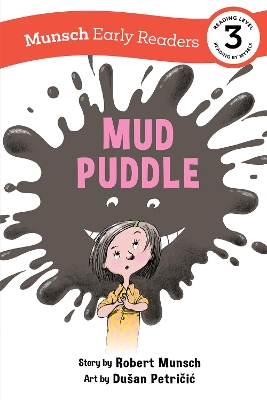 Mud Puddle Early Reader by Robert Munsch