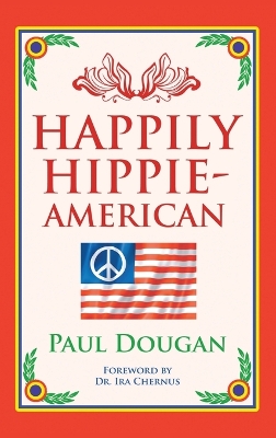 Happily Hippie-American by Paul Dougan