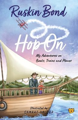 Hop On: My Adventures on Boats, Trains and Planes book