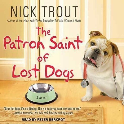 The Patron Saint of Lost Dogs by Nick Trout