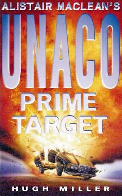 Prime Target (Alistair MacLean’s UNACO) by Hugh Miller