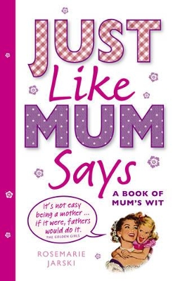 Just Like Mum Says book