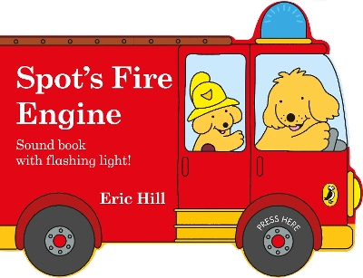 Spot's Fire Engine: A shaped board book with sound for babies and toddlers book