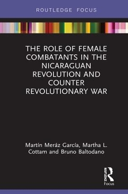 The Role of Female Combatants in the Nicaraguan Revolution and Counter Revolutionary War book
